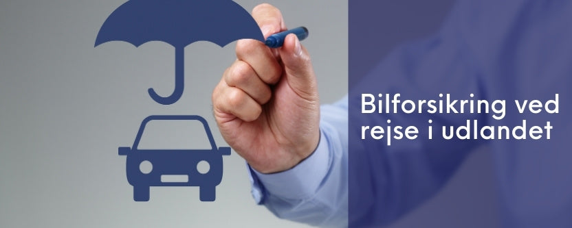 Sådan er du dækket af din bilforsikring, når du rejser til udlandet